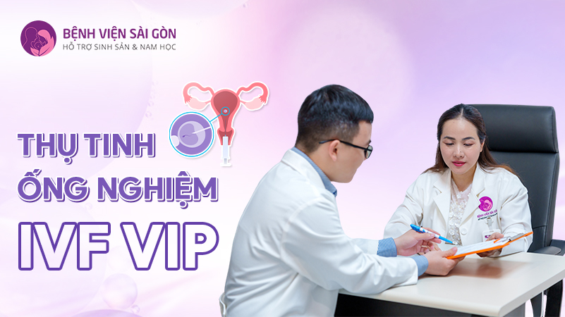 Thụ tinh ống nghiệm IVF VIP