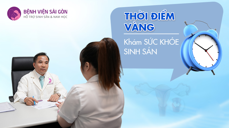 Thời điểm vàng khám sức khỏe sinh sản