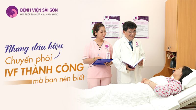 Những dấu hiệu chuyển phôi IVF thành công mà bạn nên biết