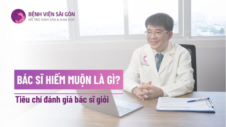 Bác sĩ hiếm muộn là gì?
