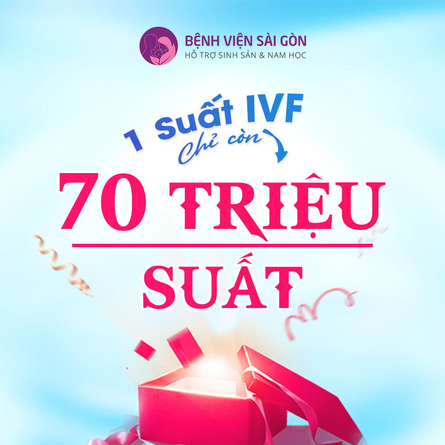 Cơ hội nhận ngay suất IVF trị giá 70 triệu đồng (giá gốc 125 triệu đồng)