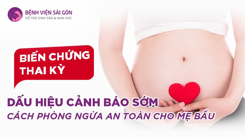 Biến chứng thai kỳ: Dấu hiệu cảnh báo sớm và cách phòng ngừa an toàn cho mẹ bầu