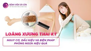 Loãng xương thai kỳ: Triệu chứng, Nguyên nhân và Cách phòng ngừa hiệu quả