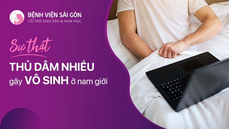 Sự thật thủ dâm nhiều gây vô sinh ở nam giới