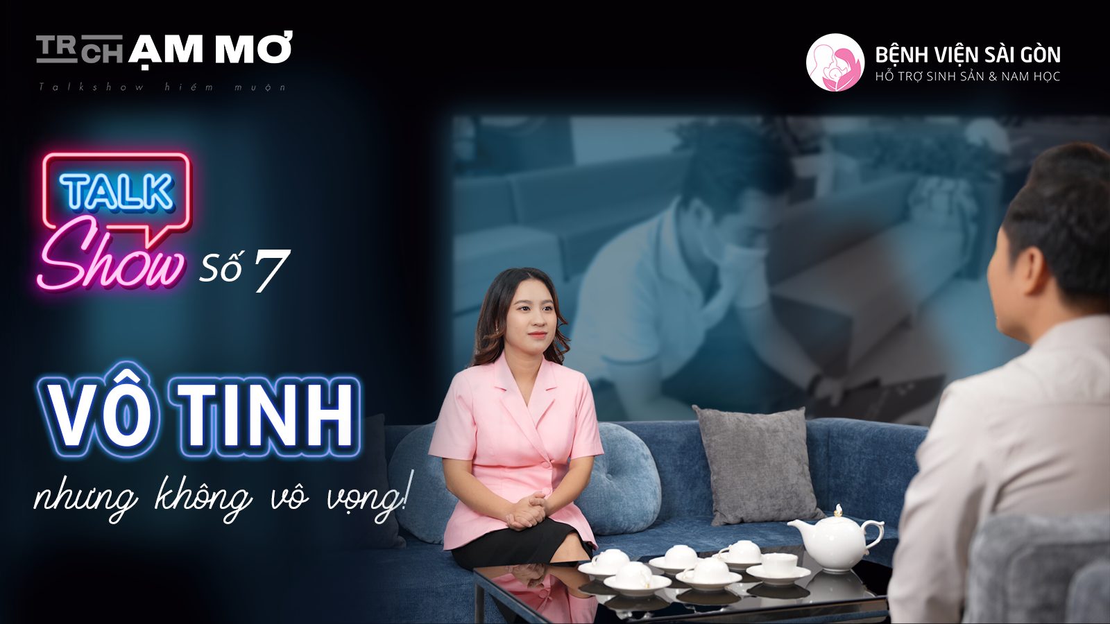 Talkshow “Chạm Mơ” #7: Vô tinh không vô vọng