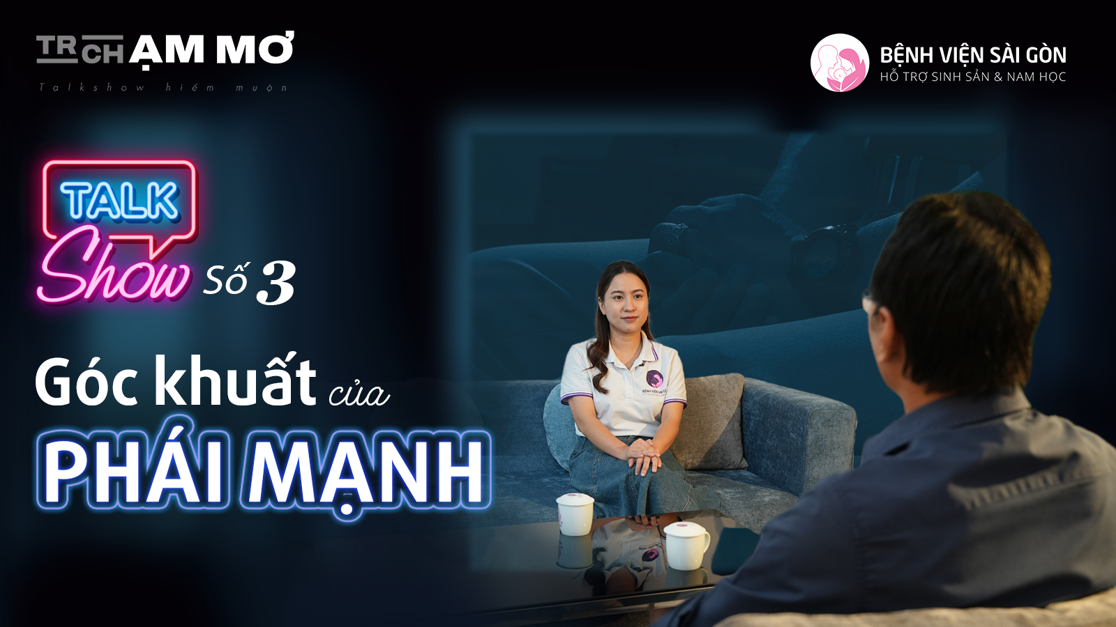 Tập 3 Talkshow “Chạm Mơ”: Góc Khuất của Phái Mạnh