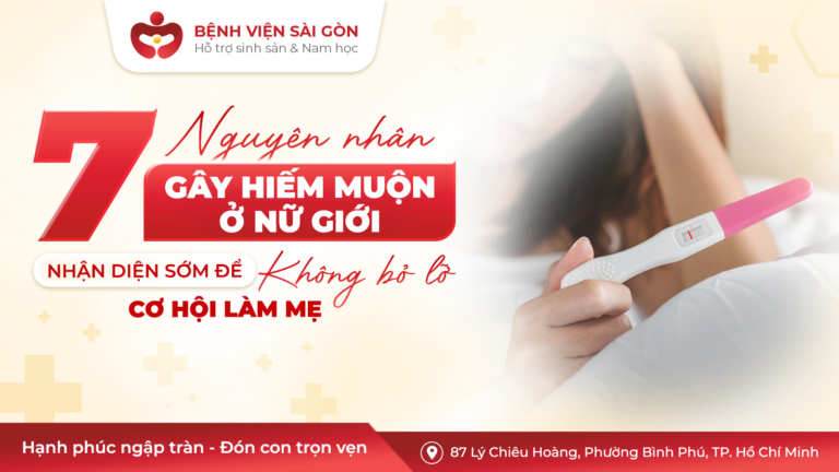 7 NGUYÊN NHÂN GÂY HIẾM MUỘN Ở NỮ GIỚI: ĐỪNG BỎ LỠ CƠ HỘI LÀM MẸ