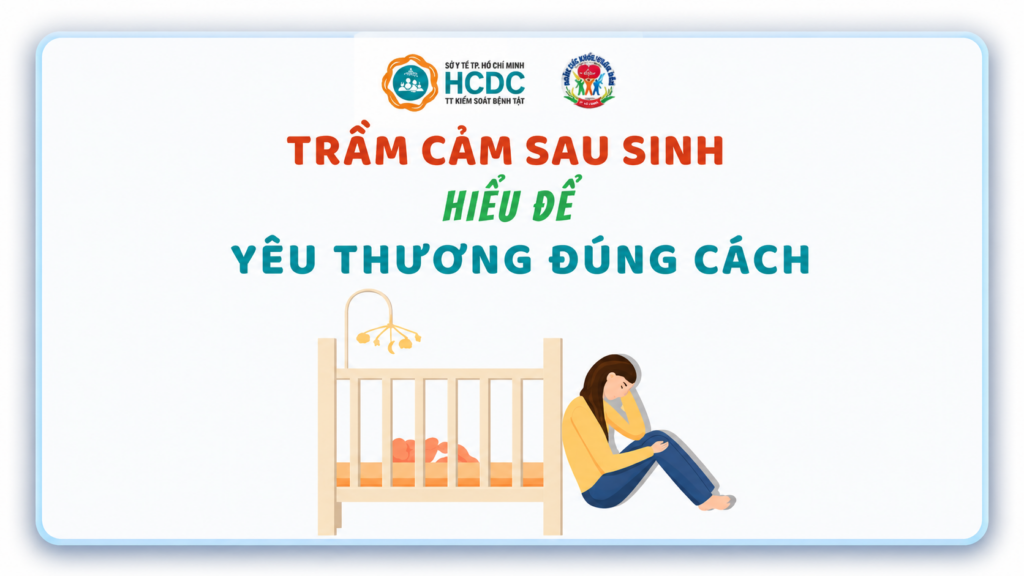 Trầm cảm sau sinh: Hiểu để yêu thương đúng cách