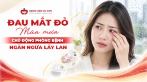 Đau mắt đỏ mùa mưa: Chủ động phòng bệnh, ngăn ngừa lây lan