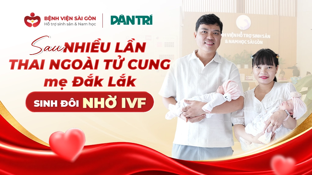 Sau nhiều lần thai ngoài tử cung, người phụ nữ Đắk Lắk đón con nhờ IVF